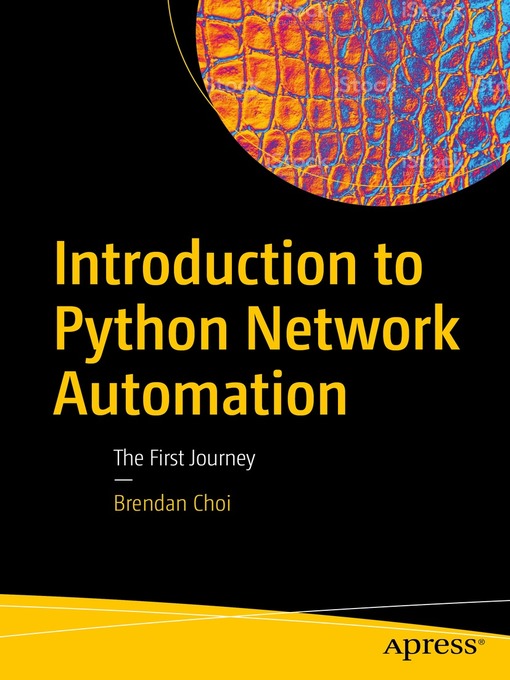 Title details for Introduction to Python Network Automation by Brendan Choi - Available